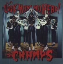 The Cramps: Look Mom No Head!