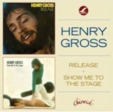 Henry Gross: Release/Show Me To The Stage