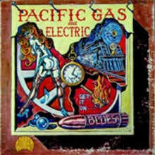 Pacific Gas and Electric: Get It On - The Kent Records Sessions