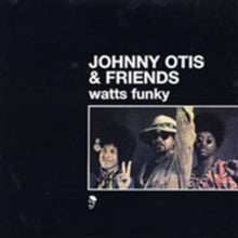 Johnny Otis & Friends: Watts Funky