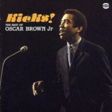 Oscar. Brown Jr.: Kicks! The Best of Oscar Brown Jr.