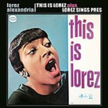 Lorez Alexandria: This Is Lorez/lorez Sings Pres