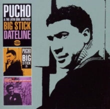 Pucho and His Latin Soul Brothers: Big Stick/Dateline