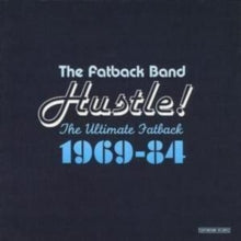 The Fatback Band: Hustle! - The Ultimate Fatback 1969 - 84