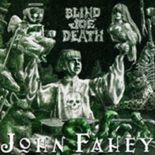 John Fahey: The Legend Of Blind Joe Death