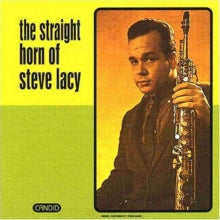 Steve Lacy: Straight Horn Of Steve Lacy