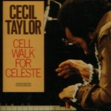 Cecil Taylor: Cell Walk For Celeste