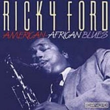 Ricky Ford: American-African Blues