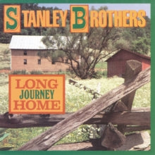 Stanley Brothers: Long Journey Home