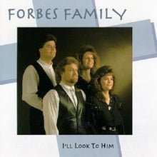 Forbes Family: I'll Look To Him