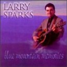 Larry Sparks: Blue Mountain Memories
