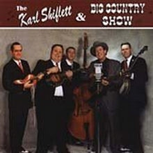 Karl Shiflett And Big Country Show: Karl Shiflett And The Big Country...
