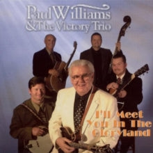 Paul Williams And The Victory Trio: I'll Meet You in the Gloryland