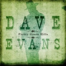 Dave Evans: Pretty Green Hills