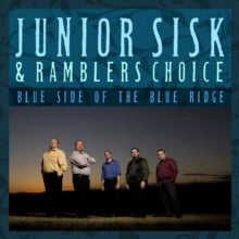 Junior Sisk and Ramblers Choice: Blue Side of the Blue Ridge