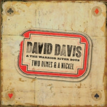 David Davis & The Warrior River Boys: Two Dimes & a Nickel