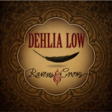 Dehlia Low: Ravens & Crows