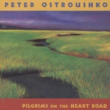 Peter Ostroushko: Pilgrims On The Heart Road