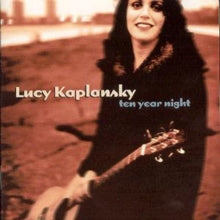 Lucy Kaplansky: Ten Year Night
