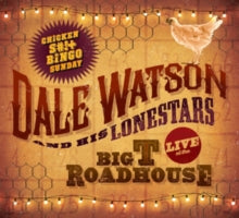 Dale Watson: Live at the Big T Roadhouse
