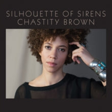 Chastity Brown: Silhouette of Sirens