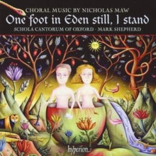 Nicholas Maw: One Foot in Eden Still, I Stand (Shepherd, Schola Cantorum)