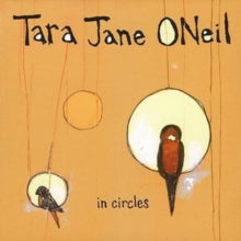 Tara Jane Oneil: In Circles