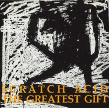 Scratch Acid: The Greatest Gift