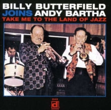 Billy Butterfield: Take Me to the Land of Jazz