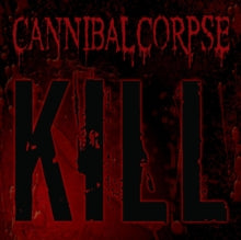 Cannibal Corpse: Kill
