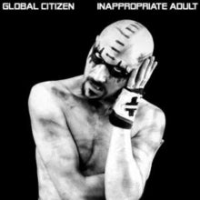 Global Citizen: Inappropriate Adult