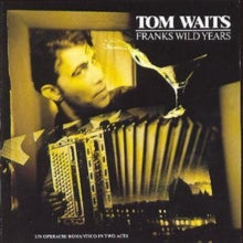 Tom Waits: Franks Wild Years