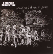 Fairport Convention: What We Did On Our Holidays