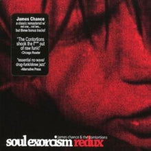 James Chance and The Contortions: Soul Exorcism Redux