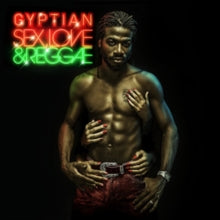 Gyptian: Sex, Love and Reggae