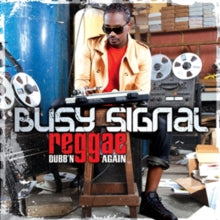 Busy Signal: Reggae Music Dubb'n Again