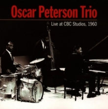 Oscar Peterson Trio: Live at CBC Studios, 1960