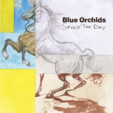 Blue Orchids: Speed the Day