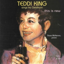 Teddi King: Teddi King Sings Ira Gershwin... This Is New