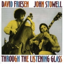 David Friesen & John Stowell: Through the Listening Glass
