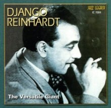 Django Reinhardt: The Versatile Giant