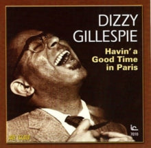 Dizzy Gillespie: Havin' a Good Time in Paris
