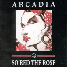 Arcadia: So Red The Rose