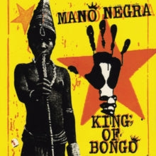 Mano Negra: King of Bongo
