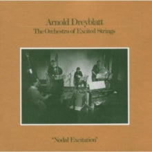 Arnold Dreyblatt: Nodal Excitation