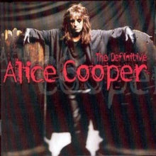 Alice Cooper: The Definitive Alice Cooper