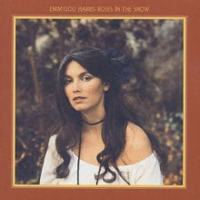 Emmylou Harris: Roses In The Snow