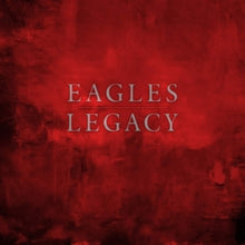 The Eagles: LEGACY