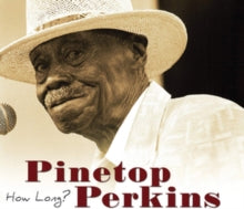 Pinetop Perkins: How Long?