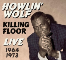 Howlin' Wolf: Killing Floor Live 1964-1973